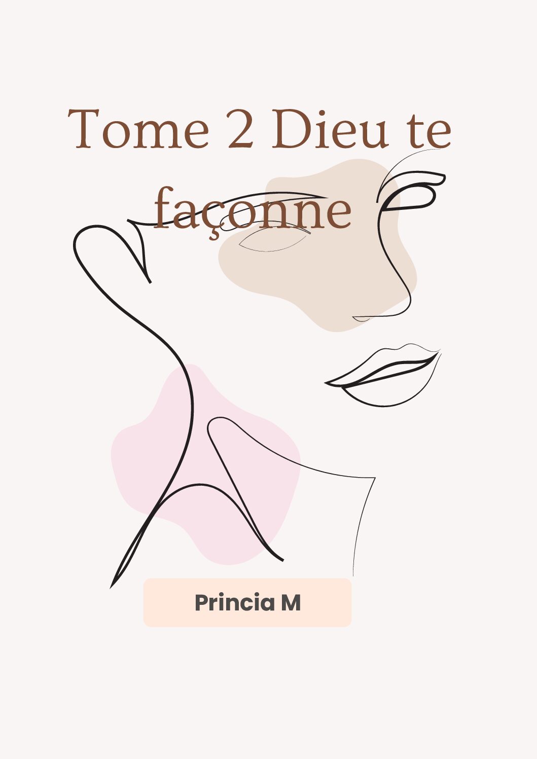 Comprendre ta saison de prière – Tome 2 : Dieu te façonne