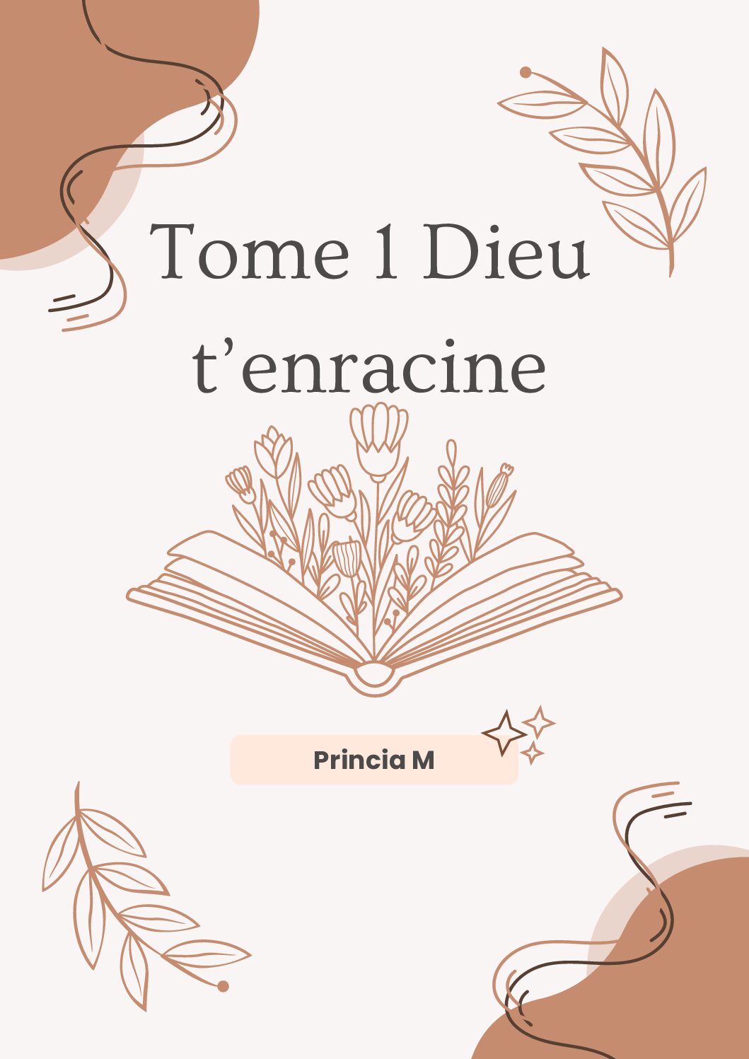 Comprendre ta saison de prière – Tome 1 : Dieu t’enracine