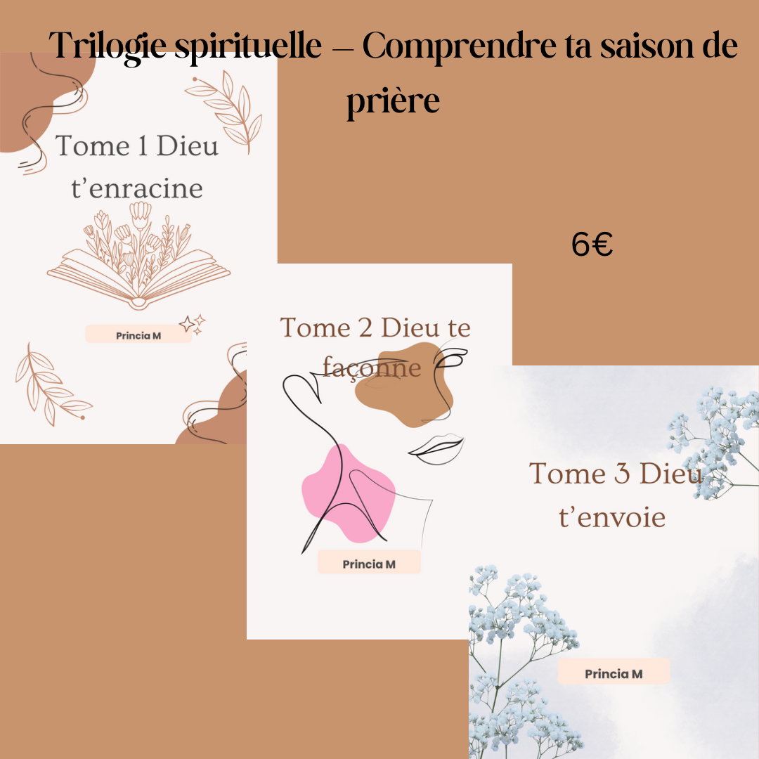 Trilogie spirituelle — Comprendre ta saison de prière